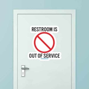 Restroom Is Out Of Service Custom Door Graphic