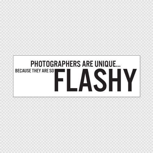 Photographers Are Flashy Bumper Sticker | Sticker Genius